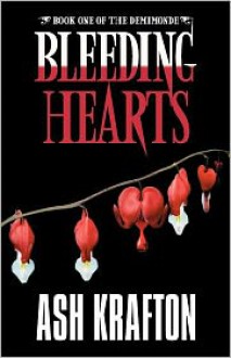 Bleeding Hearts - Ash Krafton