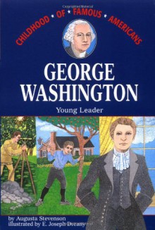 George Washington: Young Leader - Augusta Stevenson, E. Joseph Dreany