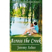 Across the Creek (Jesse & Sarah, #1) - Jeremy Asher