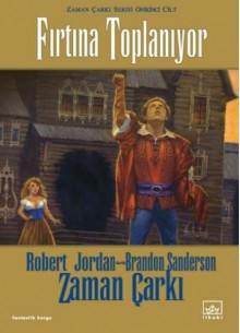 Fırtına Toplanıyor(Zaman Çarkı, #12) - Robert Jordan