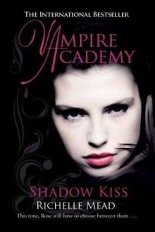 Shadow Kiss - Richelle Mead