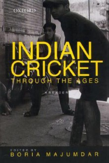 An Indian Cricket Reader: 1780-2003 - Boria Majumdar