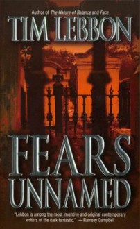 Fears Unnamed - Tim Lebbon