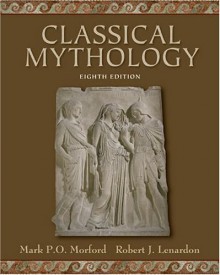 Classical Mythology - Mark P.O. Morford