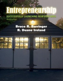 Entrepreneurship: Successfully Launching New Ventures (2nd Edition) - Bruce Barringer