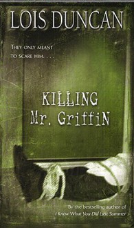 Killing Mr. Griffin - Lois Duncan