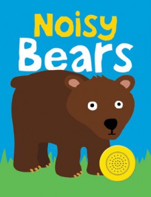 Bright Baby Noisy Bears - Roger Priddy