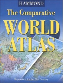 The Comparative World Atlas (Hammond Comparative World Atlas) - Hammond World Atlas Corporation