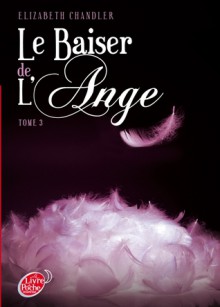 Âmes Sœurs (Le baiser de l'ange, #3) - Elizabeth Chandler