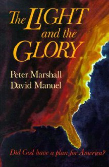 The Light and the Glory - Peter Marshall, David Manuel