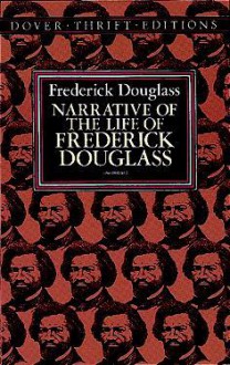 Narrative of the Life of Frederick Douglass - Frederick Douglass