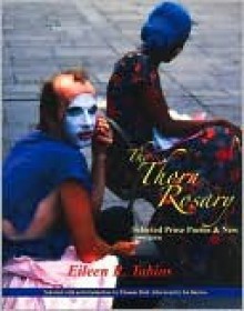 The Thorn Rosary: Selected Prose Poems, 1998-2010 - Eileen R. Tabios, Thomas Fink