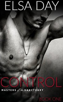 Control (Masters of the Sanctuary, #1) - Elsa Day