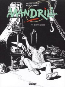 Mandrill, Tome 4 - Chute libre - Frank Giroud, Barly Baruti