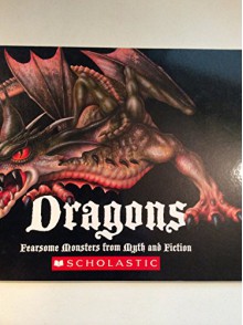 Dragons: Fearsome Monsters from Myth and Fiction - Gerrie McCall