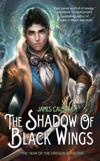 The Shadow of Black Wings - James Calbraith