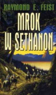 Mrok w Sethanon - Raymond E. Feist