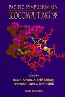 Biocomputing '98: Proceedings of the Pacific Symposium Maui, Hawaii 4-9 Jan. 1998 - Russ B. Altman