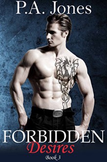 Forbidden Desires 3 - P.A. Jones