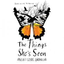 The Things She's Seen - Ambelin Kwaymullina, Ezekiel Kwaymullina