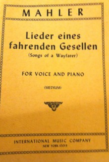 Lieder Eines Fahrenden Gesellen (Songs of a Wayfarer) for Voice and Piano (Mediu - Gustav Mahler