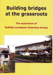 Building Bridges at the Grassroots: The Experience of Suffolk-Lenadoon Interface Group - Michael Hall