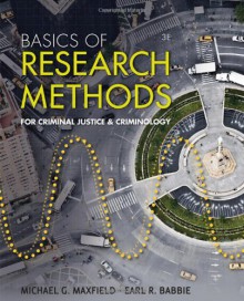 Basics of Research Methods for Criminal Justice and Criminology - Michael G. Maxfield, Earl R. Babbie