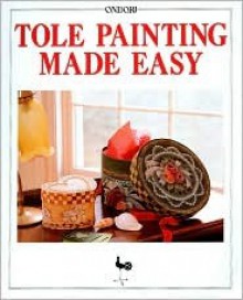 Tole Painting Made Easy - Ondori