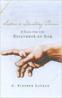 Letters to Doubting Thomas: A Case for the Existence of God - C. Stephen Layman