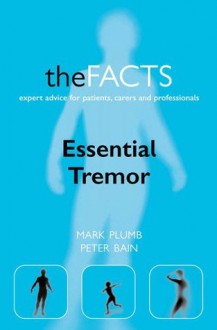 Essential Tremor: The Facts - Mark Plumb, Peter Bain