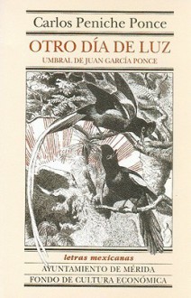 Otro Dia de Luz: Umbral de Juan Garcia Ponce - Carlos Peniche Ponce, Teresa Del Conde