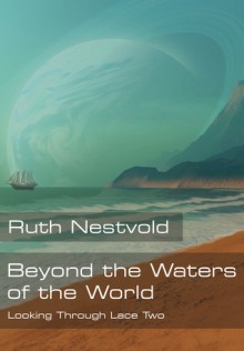 Beyond the Waters of the World - Ruth Nestvold