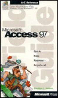 Microsoft Access 97 Field Guide (Field Guide (Microsoft)) - Stephen Nelson