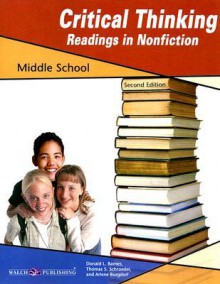 Critical Thinking for Readings in Nonfiction for Middle School, Grade 5-8 - Donald L. Barnes, Arlene Burgdorf, Thomas S. Schroeder