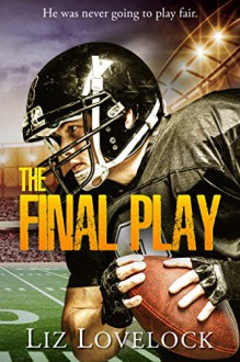 The Final Play - Liz Lovelock