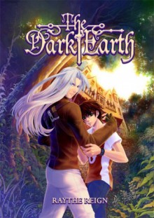 The Dark Earth - X. Aratare,Raythe Reign,T. Wolv