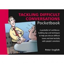 Tackling Difficult Conversations Pocketbook - Peter English, Phil Hailstone