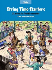 String Time Starters Viola Book: 21 Pieces for Flexible Ensemble (String Time Ensembles) - Kathy Blackwell, David Blackwell