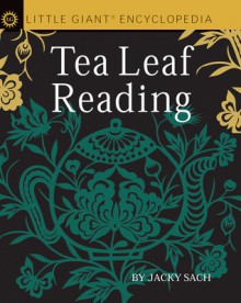 Little Giant® Encyclopedia: Tea Leaf Reading - Jacky Sach