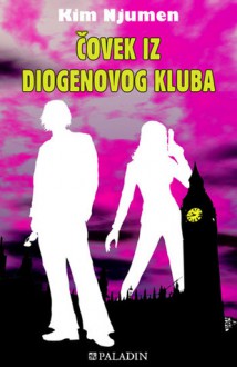 Čovek iz Diogenovog kluba - Kim Newman, Ivana Milaković