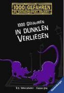 1000 Gefahren in dunklen Verliesen - Fabian Lenk, R. A. Montgomery, Bill Schmidt, Alexander Schütz, Ellen Oberlies