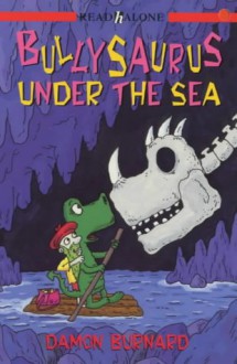 Bullysaurus Under The Sea - Damon Burnard