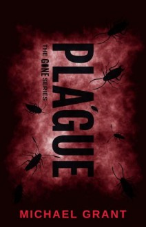 Plague (The Gone Series) - Michael Grant