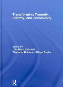 Transforming Tragedy, Identity, and Community - Lilla Maria Crisafulli, Tilottama Rajan, Diego Saglia