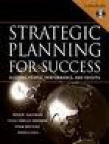 Strategic Planning for Success: Aligning People Performance and Payoff - Roger A. Kaufman