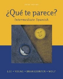 ¿Qué te parece? Intermediate Spanish Student Edition with Online Learning Center Bind- In Card - James F. Lee, Dolly Jesusita Young, Rodney Bransdorfer