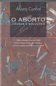 O Aborto - Causas e Soluções - Álvaro Cunhal