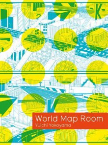 World Map Room - Yuichi Yokoyama