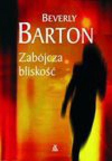 Zabójcza bliskość - Beverly Barton, Ewa Błaszczyk