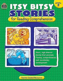 Itsy Bitsy Stories for Reading Comprehension Grd 2 - Susan Mackey Collins